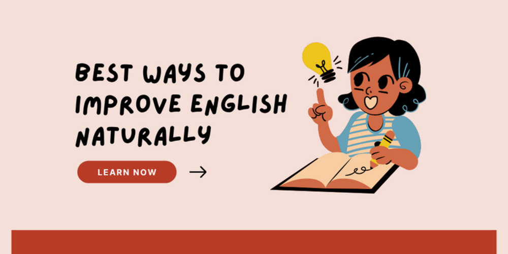  Best Ways to Improve English Naturally